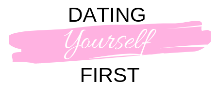 Dating Yourself First Course